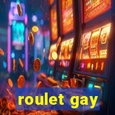 roulet gay